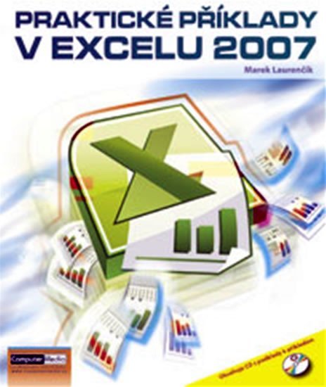 Praktické příklady v Excelu 2007 + CD - Marek Laurenčík
