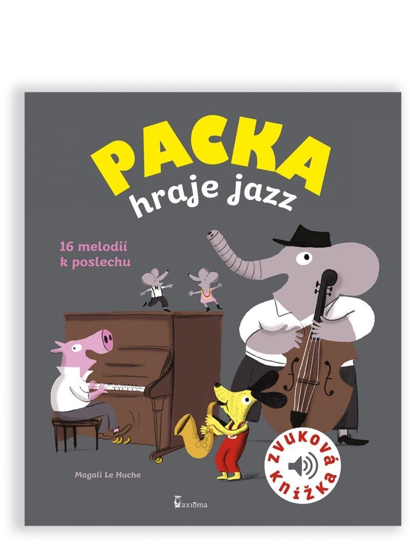 Levně Packa hraje jazz - zvuková knížka, 2. vydání - Huche Magali Le