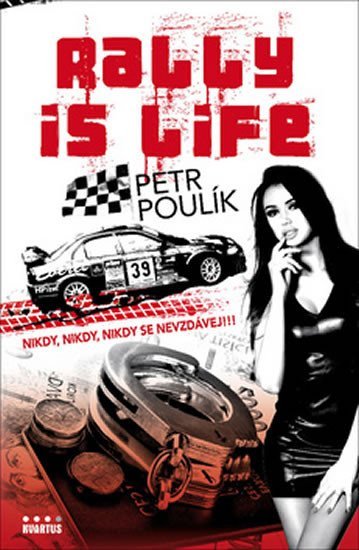 Levně Rally is life - Nikdy, nikdy, nikdy se nevzdávěj!!! - Petr Poulík