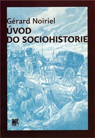 Levně Úvod do sociohistorie - Gérard Noiriel
