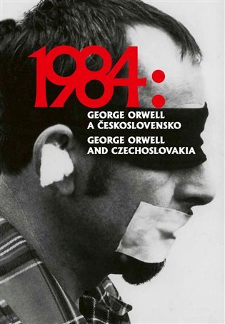 1984: George Orwell a Československo / 1984: George Orwell and Czechoslovakia - Petr Blažek