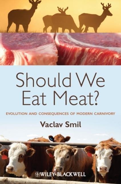 Levně Should We Eat Meat? Evolution and Consequences of Modern Carnivory 1st Edition - Václav Smil