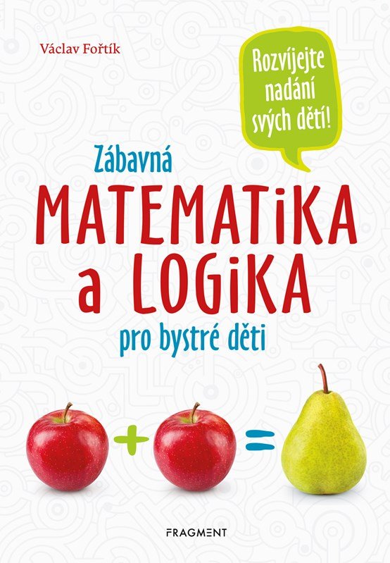 Levně Zábavná matematika a logika pro bystré děti, 3. vydání - Václav Fořtík