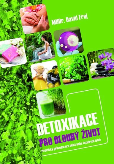 Levně Detoxikace pro dlouhý život - Praktický průvodce pro odstranění toxických látek - David Frej