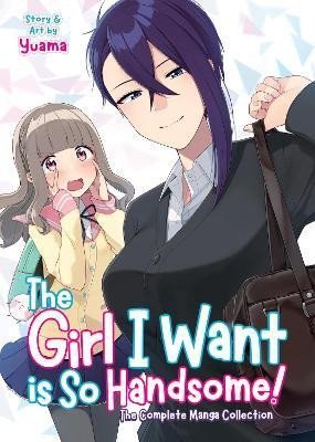 The Girl I Want is So Handsome! - The Complete Manga Collection - Yuama