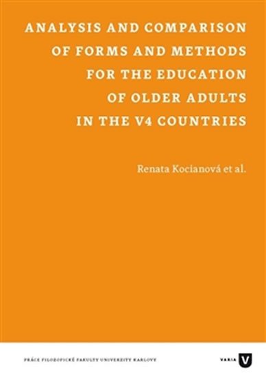 Levně Analysis and Comparison of Forms and Methods for the Education of Older Adults in the V4 Countries - Kolektiv