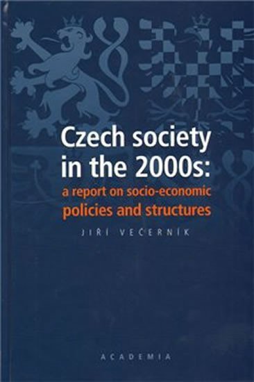 Levně Czech society in the 2000s: a report on socio-economic policies and structures - Jiří Večerník