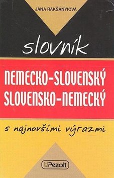 Levně Nemecko - slovenský slovensko - nemecký slovník s najnovšími výrazmi - Jana Rakšányiová