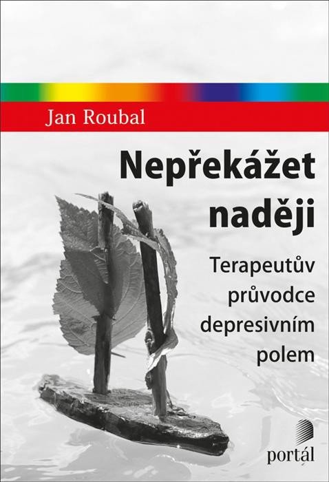 Levně Nepřekážet naději - Terapeutův průvodce depresivním polem - Jan Roubal