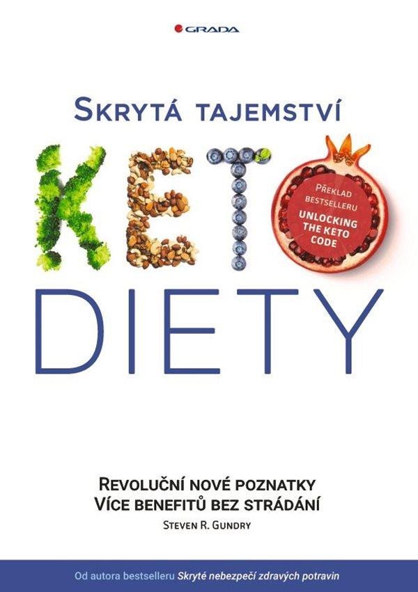 Levně Skrytá tajemství keto diety - Revoluční poznatky, více benefitů bez strádání - Steven R. Gundry