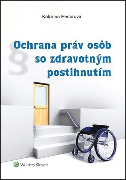 Levně Ochrana práv osôb so zdravotným postihnutím - Katarína Fedorová