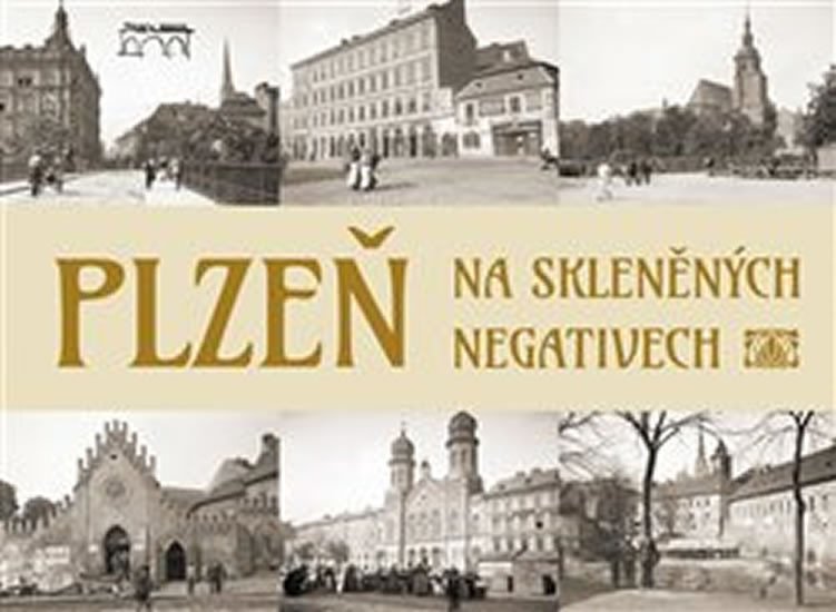 Levně Plzeň na skleněných negativech - Tomáš Bernhardt