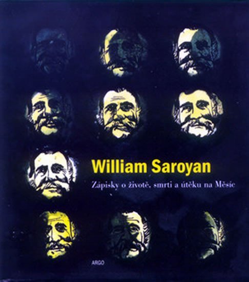 Levně Zápisky o životě,smrti a útěku na Měsíc - William Saroyan