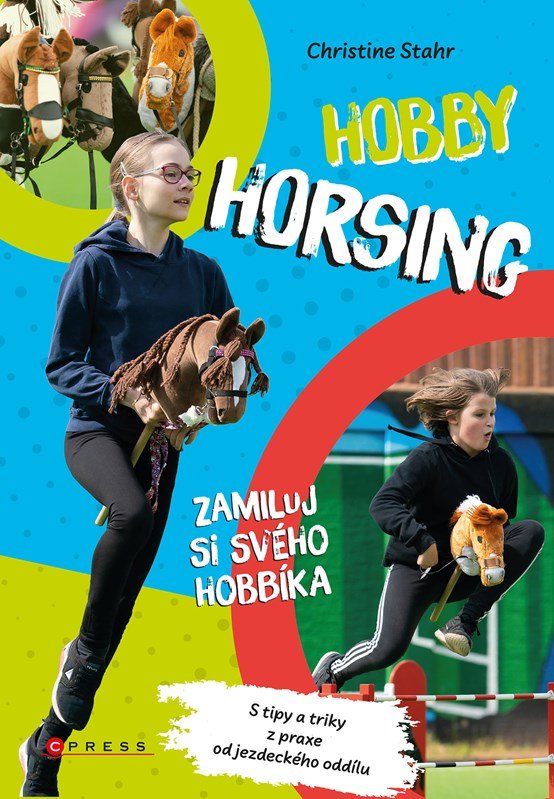 Levně Hobby horsing - Zamiluj si svého hobbíka - Christine Stahr