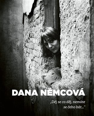 Levně Děj se co děj, nemáte se čeho bát - Dana Němcová