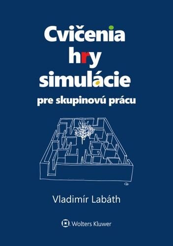 Levně Cvičenia, hry, simulácie pre skupinovú prácu - Vladimír Labáth