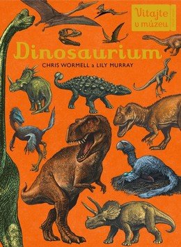 Levně Dinosaurium - Chris Wormell; Lily Murray