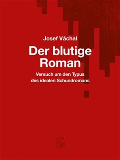 Levně Der blutige Roman - Josef Váchal