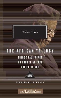 Levně The African Trilogy: Things Fall Apart No Longer at Ease Arrow of God - Chinua Achebe