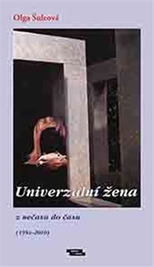 Levně Univerzální žena - Z nečasu do času (1954–2004) - Olga Šulcová