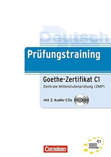 Levně Deutsch Prüfungstraining Goethe Zertifikat C1: Zentrale Mittelstufenprüfung (ZMP) mit 2 Audio CD - Roland Dittrich