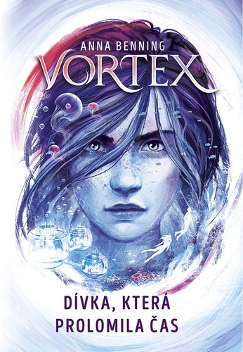 Levně Vortex 2 - Dívka, která prolomila čas - Anna Benning