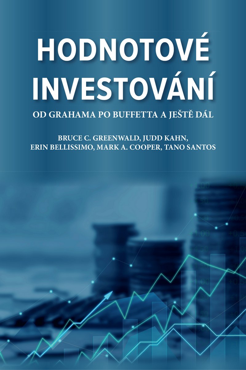 Levně Hodnotové investování - Od Grahama po Buffetta a ještě dál - Bruce C. Greenwald