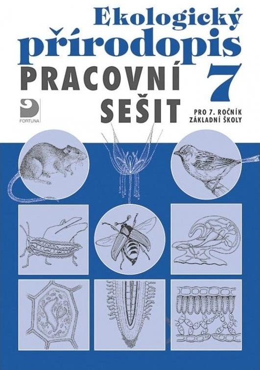 Levně Ekologický přírodopis pro 7. ročník ZŠ - Pracovní sešit - Danuše Kvasničková