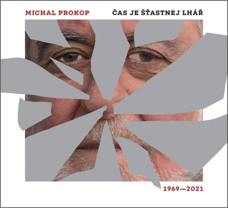 Čas je šťastnej lhář. Písně 1969-2021 - CD - Michal Prokop