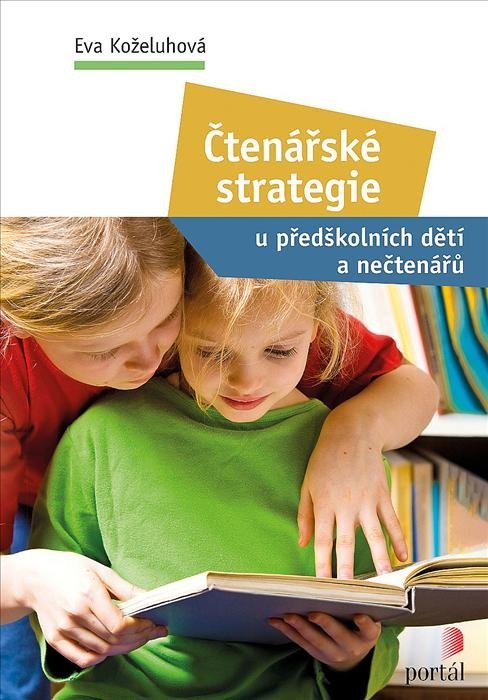 Levně Čtenářské strategie - u předškolních dětí a nečtenářů - Eva Koželuhová