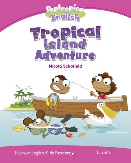 Levně PEKR | Level 2: Poptropica English Tropical Island Adventure - Nicola Schofield