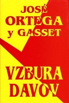 Levně Vzbura davov - José Ortega y Gasset Gasset