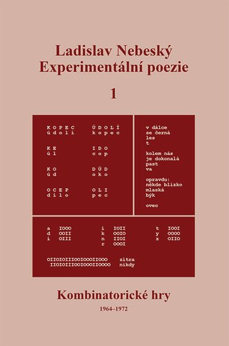 Levně Experimentální poezie 1 - Kombinatorické hry (1964-1972) - Ladislav Nebeský
