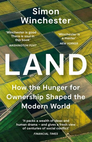 Levně Land : How the Hunger for Ownership Shaped the Modern World - Simon Winchester