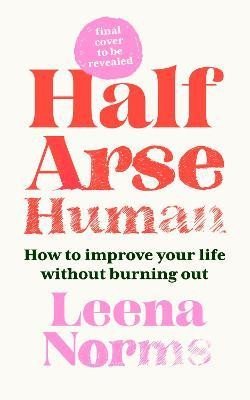 Levně Half-Arse Human: How to live better without burning out - Leena Norrms