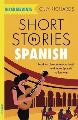 Levně Short Stories in Spanish for Intermedia - Olly Richards