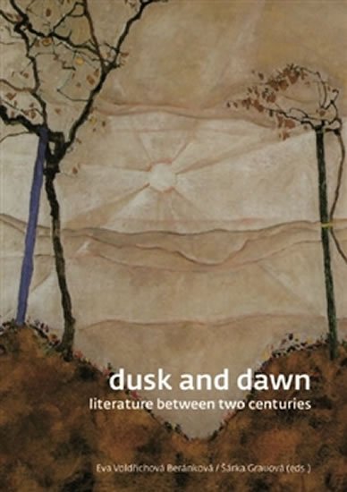 Levně Dusk and Dawn - Literature Between Two Centuries - Šárka Grauová