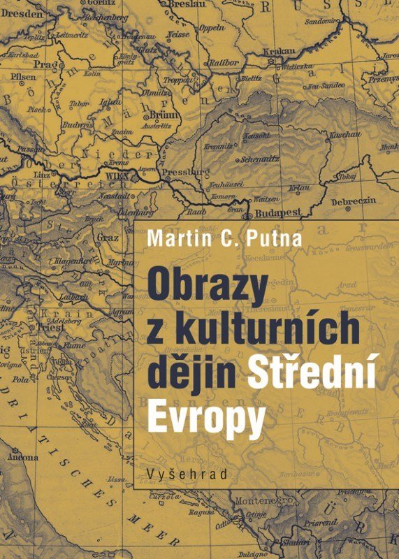 Levně Obrazy z kulturních dějin Střední Evropy - Martin C. Putna