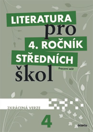 Literatura pro 4.ročník SŠ - Pracovní sešit - autorů kolektiv
