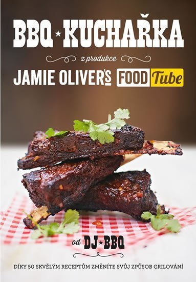 Levně BBQ kuchařka (z produkce “Jamie Oliver`s FOOD Tube”) - DJ BBQ