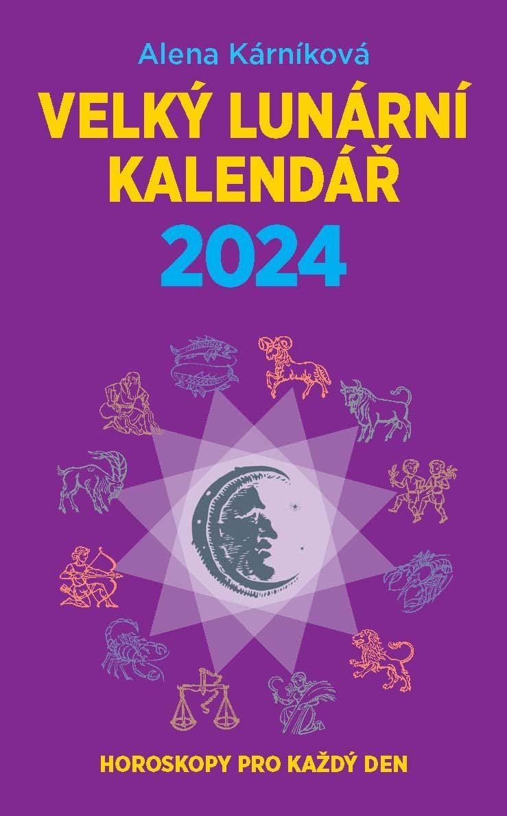 Levně Velký lunární kalendář 2024 aneb Horoskopy pro každý den - Alena Kárníková