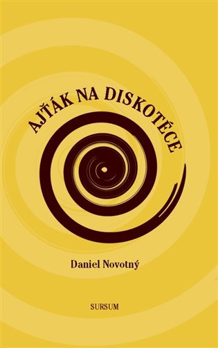 Levně Ajťák na diskotéce - Daniel Novotný