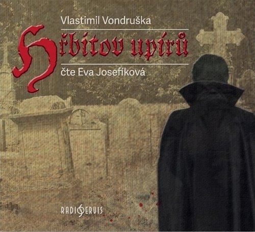 Hřbitov upírů - CDmp3 (Čte Eva Josefíková) - Vlastimil Vondruška