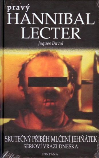 Levně Pravý Hannibal Lecter - Skutečný příběh Mlčení jehňátek - Jaques Buval