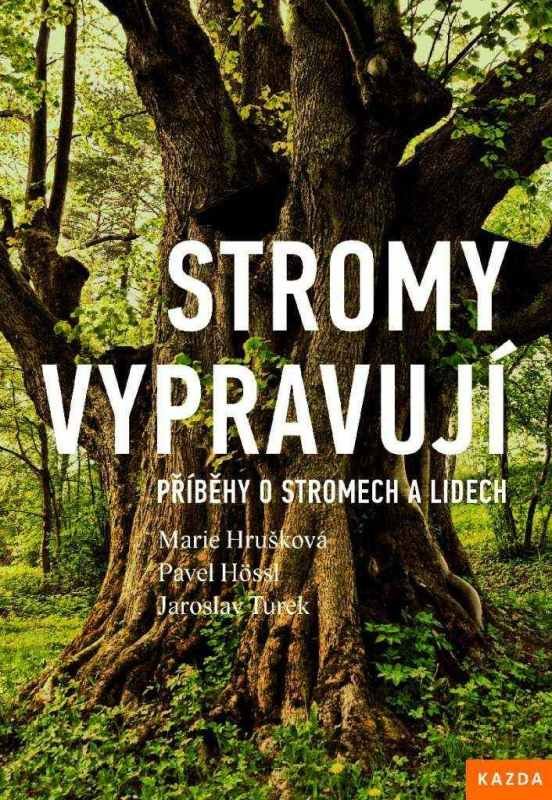 Levně Stromy vypravují - Příběhy o stromech a lidech - Marie Hrušková