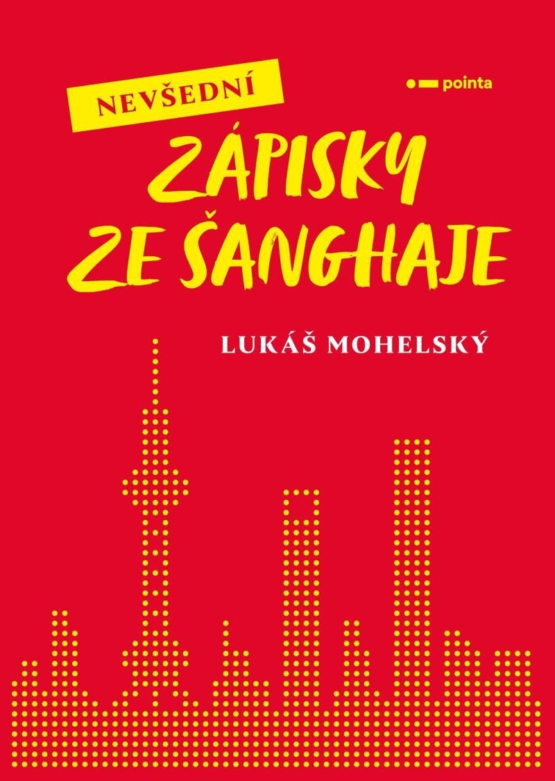 Levně Nevšední zápisky ze Šanghaje - Lukáš Mohelský