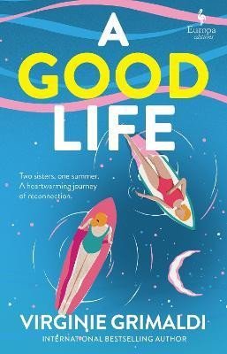 A Good Life: A No 1 International Bestseller - Virginie Grimaldiová