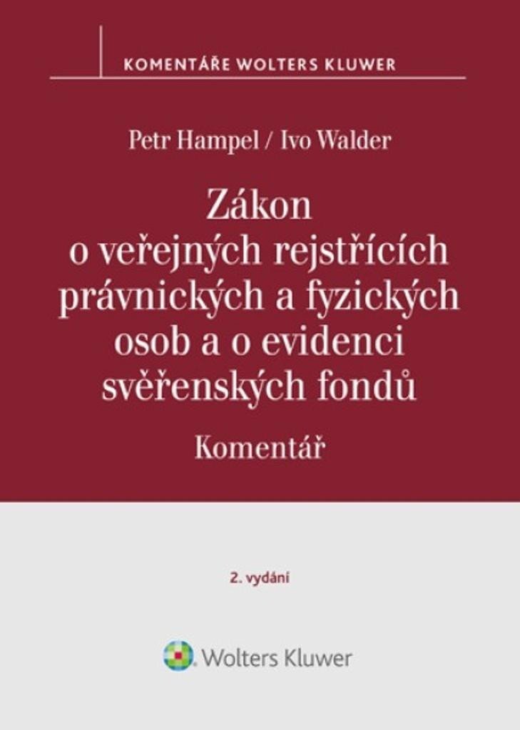 Zákon o veřejných rejstřících právnických a fyzických osob a o evidenci svěřenských fondů - Komentář - Petr Hampel; Ivo Walder