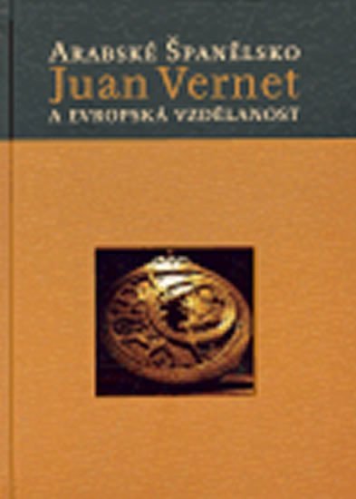 Levně Arabské Španělsko a evropská vzdělanost - Juan Vernet