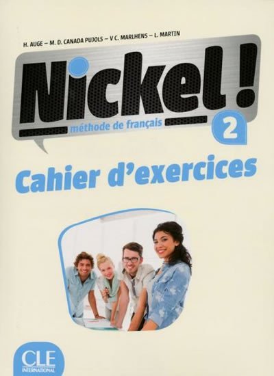 Levně Nickel! 2: Cahier d´exercices - Helene Auge